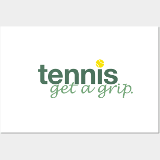 Tennis, get a grip Posters and Art